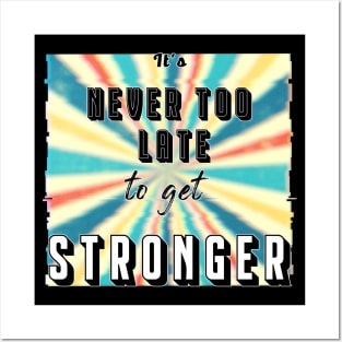 'It's Never Too Late to get Stronger' Retro Design Posters and Art